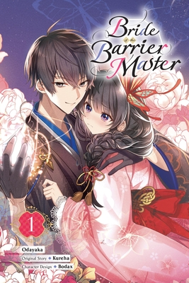 Bride of the Barrier Master, Vol. 1 (Manga): Volume 1 - Kureha, and Odayaka, and Liu, Linda (Translated by)