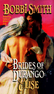 Brides of Durango: Elise - Smith, Bobbi