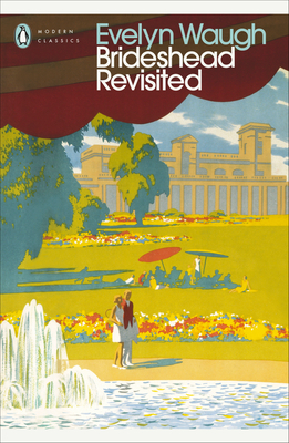 Brideshead Revisited: The Sacred and Profane Memories of Captain Charles Ryder - Waugh, Evelyn, and Byrne, Paula (Introduction by)