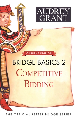 Bridge Basics 2: Competitive Bidding - Grant, Audrey, and Lindop, David