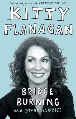 Bridge Burning and Other Hobbies - Flanagan, Kitty