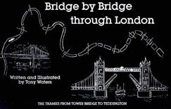 Bridge by Bridge Through London: Thames from Tower Bridge to Teddington