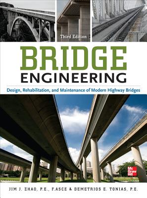 Bridge Engineering, Third Edition - Zhao, Jim, and Tonias, Demetrios