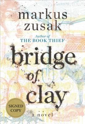 Bridge of Clay (Signed Edition) - Zusak, Markus