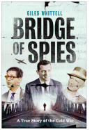 Bridge of Spies - Whittell, Giles