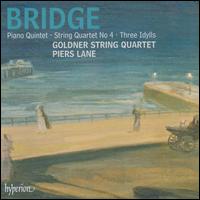 Bridge: Piano Quintet; String Quartet No. 4; Three Idylls - Goldner String Quartet; Piers Lane (piano)
