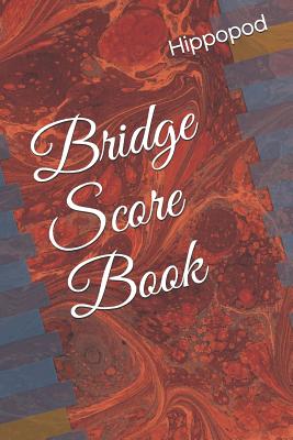 Bridge Score Book: Bridge Score Pad / Book / Tally Sheets with Scoring Rules - Hippopod