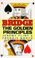 Bridge - The Golden Principles - Flint, Jeremy, and North, Freddie