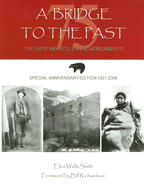 Bridge to the Past: The New Mexico State Monuments: The New Mexico State Monuments