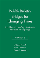 Bridges for Changing Times: Local Practitioner Organizations in American Anthropology