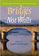 Bridges Not Walls: A Book about Interpersonal Communication - Stewart, John, Captain, PhD