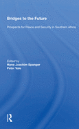 Bridges to the Future: Prospects for Peace and Security in Southern Africa