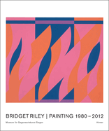 Bridget Riley: Paintings and Related Works 1980-2011