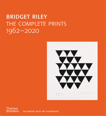 Bridget Riley: The Complete Prints: 1962-2020 - Riley, Bridget (Foreword by), and Hartley, Craig (Text by), and MacRitchie, Lynn (Text by)