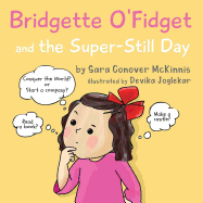 Bridgette O'Fidget and the Super Still Day