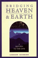 Bridging Heaven and Earth: A Return to the One