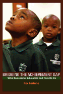 Bridging the Achievement Gap: What Successful Educators and Parents Do