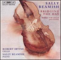 Bridging the Day: Works for Cello & Piano by Sally Beamish - Sally Beamish (piano)