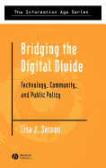 Bridging the Digital Divide: Technology, Community and Public Policy