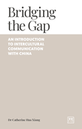 Bridging the Gap: An introduction to intercultural communication with China