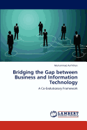 Bridging the Gap Between Business and Information Technology