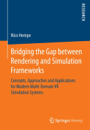 Bridging the Gap Between Rendering and Simulation Frameworks: Concepts, Approaches and Applications for Modern Multi-Domain VR Simulation Systems
