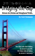 Bridging the Gap - Betwen the Christian and Metaphysical Worlds