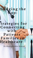 Bridging the Gap: Strategies for Connecting with Patients' Families in Healthcare