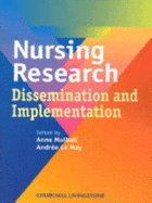 Bridging the Gap: The Dissemination and Implementation of Research in Nursing