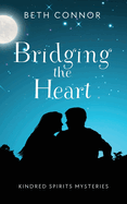 Bridging the Heart: Kindred Spirits Mysteries