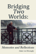 Bridging Two Worlds: Memories and Reflections