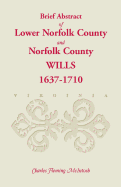 Brief Abstract of Lower Norfolk County and Norfolk County Wills, 1637-1710
