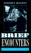 Brief Encounters: Lesbians and Gays in British Cinema 1930-1971 - Bourne, Stephen