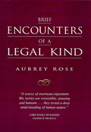 Brief Encounters of a Legal Kind - Rose, Aubrey