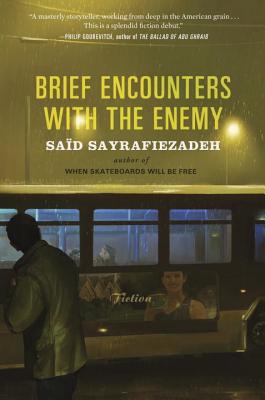 Brief Encounters with the Enemy - Sayrafiezadeh, Said
