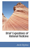 Brief Expositions of Rational Medicine