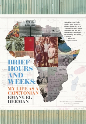Brief Hours and Weeks: My Life as a Capetonian - Derman, Emanuel