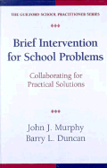 Brief Intervention for School Problems: Collaborating for Practical Solutions - Murphy, John J, PhD