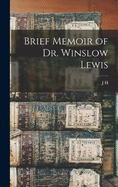 Brief Memoir of Dr. Winslow Lewis