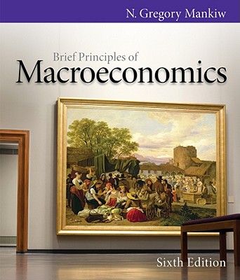 Brief Principles of Macroeconomics - Mankiw, N Gregory