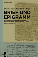 Brief Und Epigramm: Bez?ge Und Wechselwirkungen Zwischen Zwei Textsorten in Antike Und Mittelalter