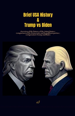 Brief USA History & Trump vs Biden - E3