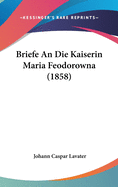 Briefe an Die Kaiserin Maria Feodorowna (1858)