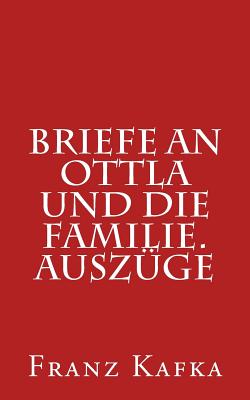 Briefe an Ottla Und Die Familie. Auszuge - Kafka, Franz