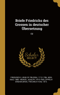 Briefe Friedrichs des Grossen in deutscher bersetzung: 02