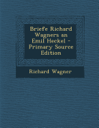 Briefe Richard Wagners an Emil Heckel