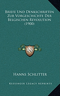 Briefe Und Denkschriften Zur Vorgeschichte Der Belgischen Revolution (1900)