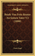 Briefe Von Fritz Reuter an Seinen Vater V2 (1898)