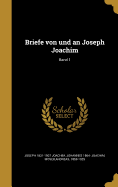 Briefe Von Und an Joseph Joachim; Band 1