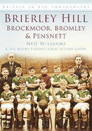 Brierley Hill, Brockmoor, Bromley and Pensnett: Britain in Old Photographs